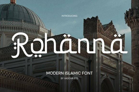 Rohanna: A Modern Islamic Display Font with Soul